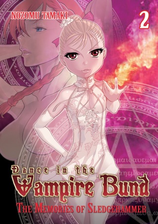 Dance in the Vampire Bund: The Memories of Sledge Hammer Vol. 2 (Paperback)