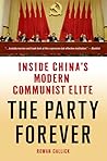 The Party Forever: Inside China's Modern Communist Elite