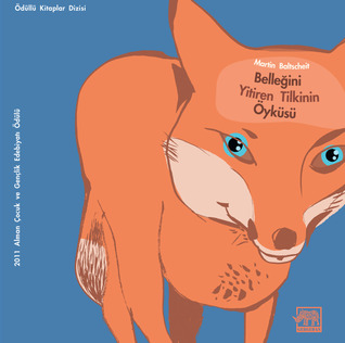 Belleğini Yitiren Tilkinin Öyküsü (Paperback)