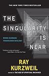 The Singularity is Near by Ray Kurzweil