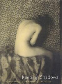 Photography At The Worcester Art Musuem: Keeping Shadows