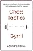 Chess Tactics Gym! by Asim Pereira