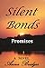 SILENT BONDS Promises