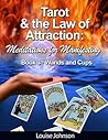 Tarot and the Law of Attraction: Meditations for Manifesting