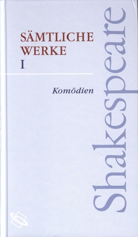 Sämtliche Werke - Komödien (Shakespeare, #1)