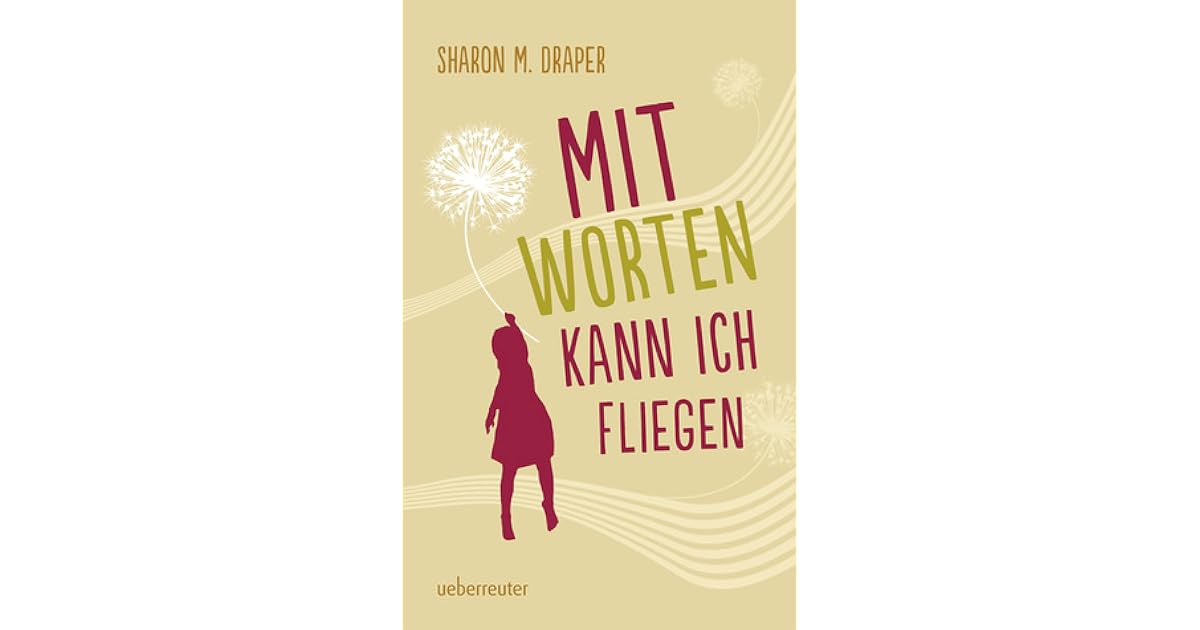 Mit Worten Kann Ich Fliegen Mit Worten kann ich fliegen by Sharon M. Draper