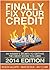 Finally Fix Your Credit: An Insider's Secrets to Getting the Credit Score You Need