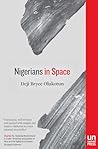 Nigerians in Space by Deji Bryce Olukotun