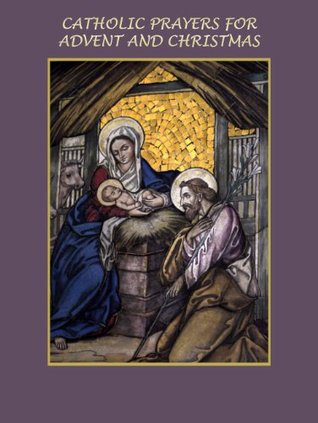 Catholic Prayers for Advent and Christmas