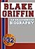 Blake Griffin: An Unauthorized Biography (Basketball Biographies Book 6)