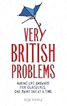 Very British Problems by Rob Temple