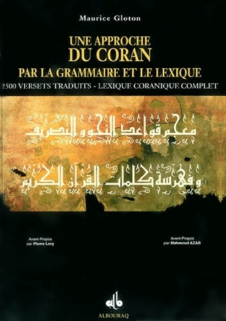 Une approche du Coran par la grammaire et le lexique - 2500 versets traduits