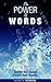 The Power Of Words: Words Y...