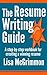 The Resume Writing Guide: A Step-by-Step Workbook for Creating a Winning Resume