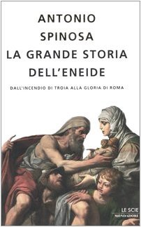 La grande storia dell'Eneide: Dall'incendio di Troia alla gloria di Roma