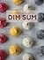 Dim Sum: A Flour-forward ap...