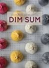 Dim Sum: A Flour-...