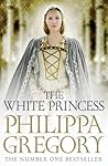 The White Princess by Philippa Gregory