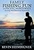 Family Fishing Fun in the Pacific Northwest by Kevin Heimbigner