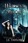 Harvest Moon by J.E. Taylor
