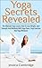 Yoga Secrets Revealed: The Ultimate Yoga Course - How To Lose Weight, Gain Strength And Meditate With Yoga Poses, Yoga Exercises And Yoga Workouts (Yoga, ... Yoga for kids, Yoga Poses, Yoga Exercises)