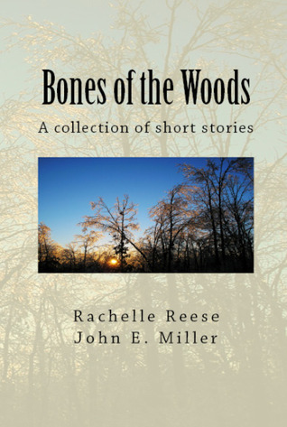 Bones of the Woods: A collection of short stories (Kindle Edition)