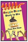 Maggie Moore Wants to Win (a children's book for ages 7, 8, 9, 10, 11, 12)