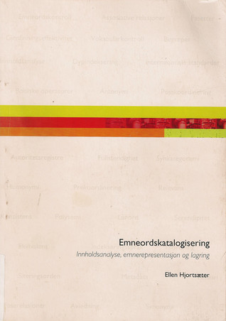 Emneordskatalogisering : Innholdsanalyse, emnerepresentasjon og lagring (Paperback)