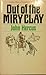 Out of the Miry Clay by M.D. Bradley B. Williams