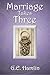 Marriage Takes Three by G.E. Hamlin