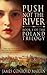 Push Not the River (The Pol...