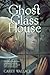 The Ghost in the Glass House