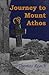 Journey to Mount Athos: A Spiritual Pilgrimage from Joliet to a Greek Orthodox Monastery on the Holy Mountain