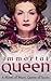 Immortal Queen: Mary Queen of Scots