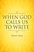 When God Calls Us To Write
