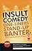 An Introduction To Insult Comedy