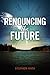 Renouncing The Future