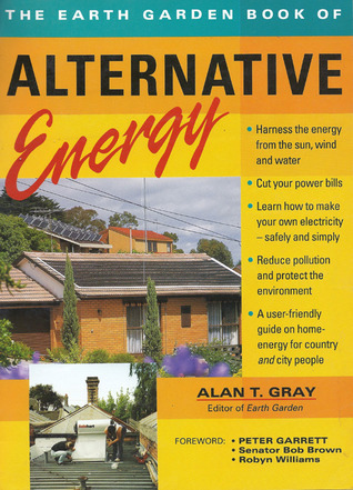 The Earth Garden Book of Alternative Energy