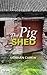 The Pig Shed