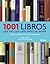 1001 libros que hay que leer antes de morir