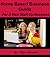 Home Based Business Guide For A New Start Up Business (Home Business)