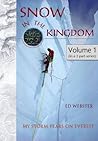 Snow in the Kingdom: My Storm Years on Mount Everest (Vol 1 of 3)