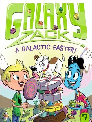 A Galactic Easter! (Galaxy Zack, #7)