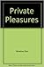 Private Pleasures