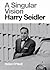 A Singular Vision: Harry Se...