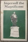 Ingersoll the Magnificent