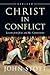 Christ in Conflict: Lessons from Jesus and His Controversies