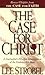 The Case for Christ A Journalists Personal Investigation of t... by Lee Strobel