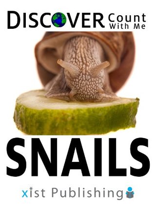 Discover Snails: Count With Me (For Preschool and Kindergarten Kids)