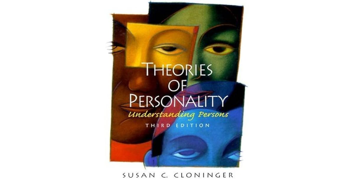 Theories of Personality by Susan C. Cloninger Theories of Personality by Susan C. Cloninger
